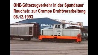 OHEGüterzugverkehr in der Spandauer Rauchstr zur Firma Crampe Drahtverarbeitung 1993 [upl. by Aivatra]