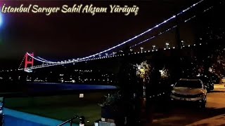 İstanbul Sarıyer Sahil Akşam Yürüyüş [upl. by Atorod]