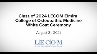 LECOM Elmira College of Osteopathic Medicine Class of 2024 White Coat Ceremony [upl. by Eelegna]