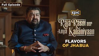 Flavours Of Jhabua  Raja Rasoi Aur Anya Kahaniyaan  Full Episode  Epic [upl. by Roselyn609]