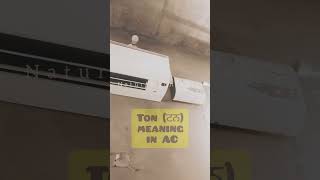 AC ਵਿੱਚ ਟਨ ਦਾ ਮਤਲਬ  ton meaning in AC  AC TON  air conditioner ton meaning naturalcontents [upl. by Landahl]