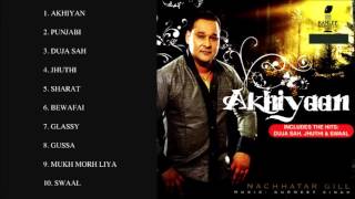 AKHIYAAN  NACHHATAR GILL  FULL SONGS JUKEBOX [upl. by Charie184]