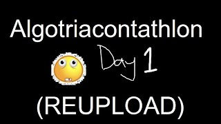 Algotriacontathlon Day 1 REUPLOAD 752021 [upl. by Diao]