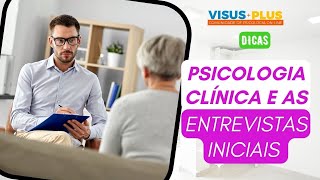 AS ENTREVISTAS INICIAIS NA PSICOLOGIA CLÍNICA [upl. by Bronder714]