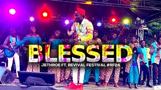 Blessed  Live Performance  JethRoe ft Revival Festival RF24 [upl. by Adieno]