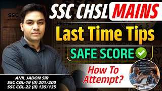 SSC CHSL Mains 2024 Last Time Tips  Safe Score kya rhna chahiye   How To Attempt  By Anil Jadon [upl. by Nnylyar]