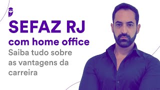 SEFAZ RJ com home office Saiba tudo sobre as vantagens da carreira [upl. by Abibah260]