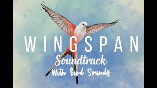 Wingspan Soundtrack with Birds  Updated with New Tracks [upl. by Aillemac926]