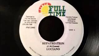 Luciano  Repatriation  Full Time 7quot [upl. by Ohnuj760]