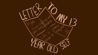 Letter To My 13 Year Old Self  VENT ANIMATIC [upl. by Alyahs]