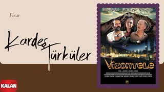 Kardeş Türküler  Firar  Vizontele Film Müziği © 2001 Kalan Müzik [upl. by Schlessinger550]