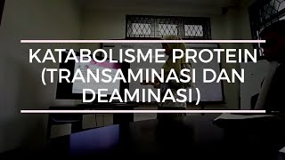 KATABOLISME PROTEIN TRANSAMINASI DAN DEAMINASI  Medstudent [upl. by Lav337]