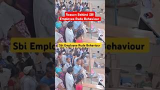 SBI Employee Behaviour at Branch  Sbi Problem  sbibankingknowldge [upl. by Anirrak]