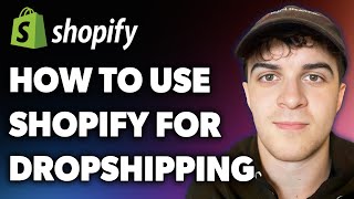 How to Use Shopify for Dropshipping Full 2024 Guide [upl. by Vel]