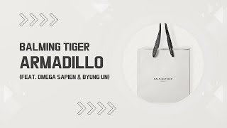 Armadillo Feat Omega Sapien amp Byung Un  Balming Tiger Lyrics [upl. by Rodgers]