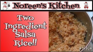 2 Ingredient Salsa Rice Recipe  Noreens Kitchen [upl. by Zechariah]