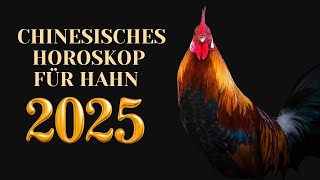 Hahn  2025 Chinesisches Horoskop Das Jahr der grünen Schlange [upl. by Zanlog]