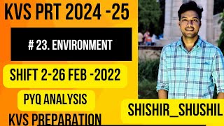 KVS PRT PYQ ANALYSIS SHIFT  2 ENVIRONMENT 26 FEB 2023  COMPLETE PREPARATION BY SHISHIR [upl. by Nosreh194]