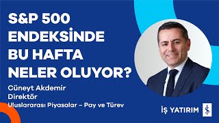 SampP 500 ENDEKSİNDE BU HAFTA NELER OLUYOR  CÜNEYT AKDEMİR  05022024 [upl. by Gnuy]