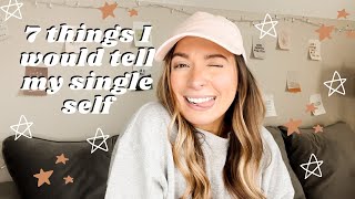 7 things I wish I could tell my single self  singleness advice for christian women [upl. by Siramed]