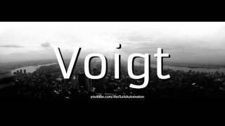 How to Pronounce Voigt in German [upl. by Shir640]