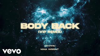 Gryffin  Body Back VIP Remix feat Maia Wright Official Lyric Video [upl. by Letnuhs680]