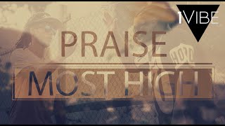 Oeson  Praise Most High Feat Blakkayo Official Music Video [upl. by Prasad]