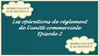 BTS MCO  BTS MUC  Les opérations de règlement de lunité commerciale 22 [upl. by Lrad]