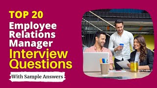 Employee Relations Manager Interview Questions and Answers for 2024 [upl. by Yojal]