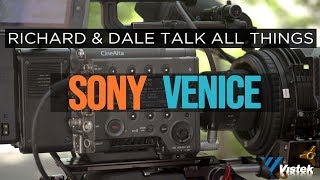 Sony Venice  Overview amp Updates  Summer 2018 [upl. by Adok]