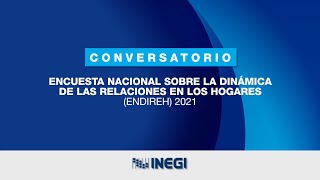 Primer Conversatorio ENDIREH 2021 quotViolencia contra la Mujer en Méxicoquot [upl. by Atalya]