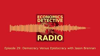 Democracy Versus Epistocracy with Jason Brennan [upl. by Socha]