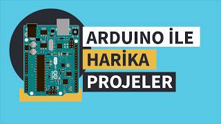 Arduino ile Harika Projeler Yap Şimdi Başla [upl. by Tucky]