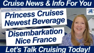 CRUISE NEWS Azamara Disembarkation Nice France Princess Cruises New Beverage  New Luxury Hotel [upl. by Oly]