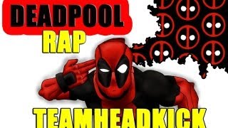 DEADPOOL RAP  TEAMHEADKICK Lyrics [upl. by Picker709]