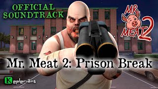 MR MEAT 2 OFFICIAL SOUNDTRACK 🍖  Mr Meat 2 Prison Break  Keplerians MUSIC 🎶 [upl. by Annahavas515]