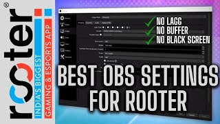 BEST OBS SETTINGS FOR ROOTER  BLACK SCREEN AND BUFFERING SOLUTION Rooter STREAMS nbdesports [upl. by Eel]