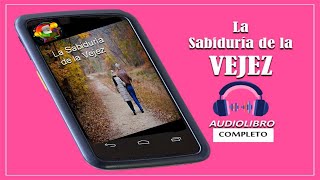 AUDIOLIBRO en español COMPLETO – La Sabiduría de la Vejez [upl. by Olivann]