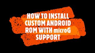 Living the DeGoogle Life How to Install microGsupported Custom Android ROM [upl. by Aklim908]