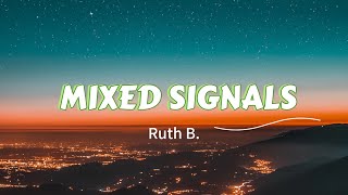 Ruth B  Mixed Signals Lyrics [upl. by Bilski]