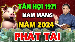 Tử Vi Tuổi Tân Hợi 1971 nam mạng năm 2024 Lộc Tự Đến Phát Tài Bùng Nổ Giàu Như Vũ Bão [upl. by Antin570]