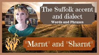 Old English Suffolk accent and dialect East Anglia 1 quotMarntquot and quotSharntquot [upl. by Cannell]