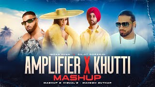 Amplifier X Khutti Mashup  Mahesh Suthar Mashup  Imran X Diljit  Instagram Viral Mashup [upl. by Joktan]