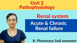 Acute and Chronic renal failure  Pathophysiology  Renal system  Unit 2  B pharmacy 2nd semester [upl. by Ress]