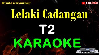 KARAOKE LELAKI CADANGAN  T2 [upl. by Teyut884]