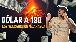 LOS VOLCANES DE NICARAGUA 🌋 Y EL DóLAR A 120 💵 😱 [upl. by Ralina]