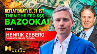 HENRIK ZEBERG PART 2  Deflationary BUST 1st then the Fed breaks out their  BAZOOKAS [upl. by Ecinahc943]