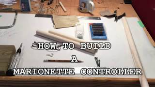 How To Build A Marionette Controller [upl. by Dleifyar]