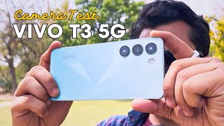 Camera Test Vivo T3 5G  Should You Buy this for Camera Purpose   Lets Test Camera of Vivo T3 [upl. by Anwahsak]