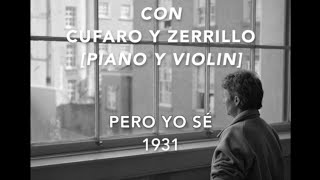 Pero yo sé Azucena Maizani con Duo Cufaro y Zerrillo piano y violin [upl. by Etnud]